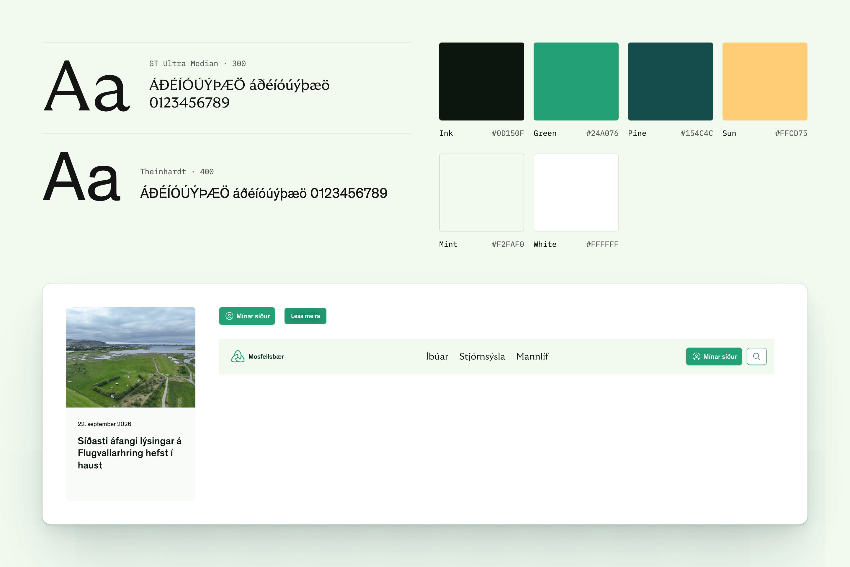 Design system sheet for Mosfellsbær: two typeface specimens, GT Ultra Median 300 and Theinhardt 400, with Aa characters, accented letters and digits. Right, six colour swatches named Ink, Green, Pine, Sun, Mint and White carry hex codes. A white card below shows green buttons, the site's navigation with Íbúar, Stjórnsýsla and Mannlíf, and a news card with an aerial photo.