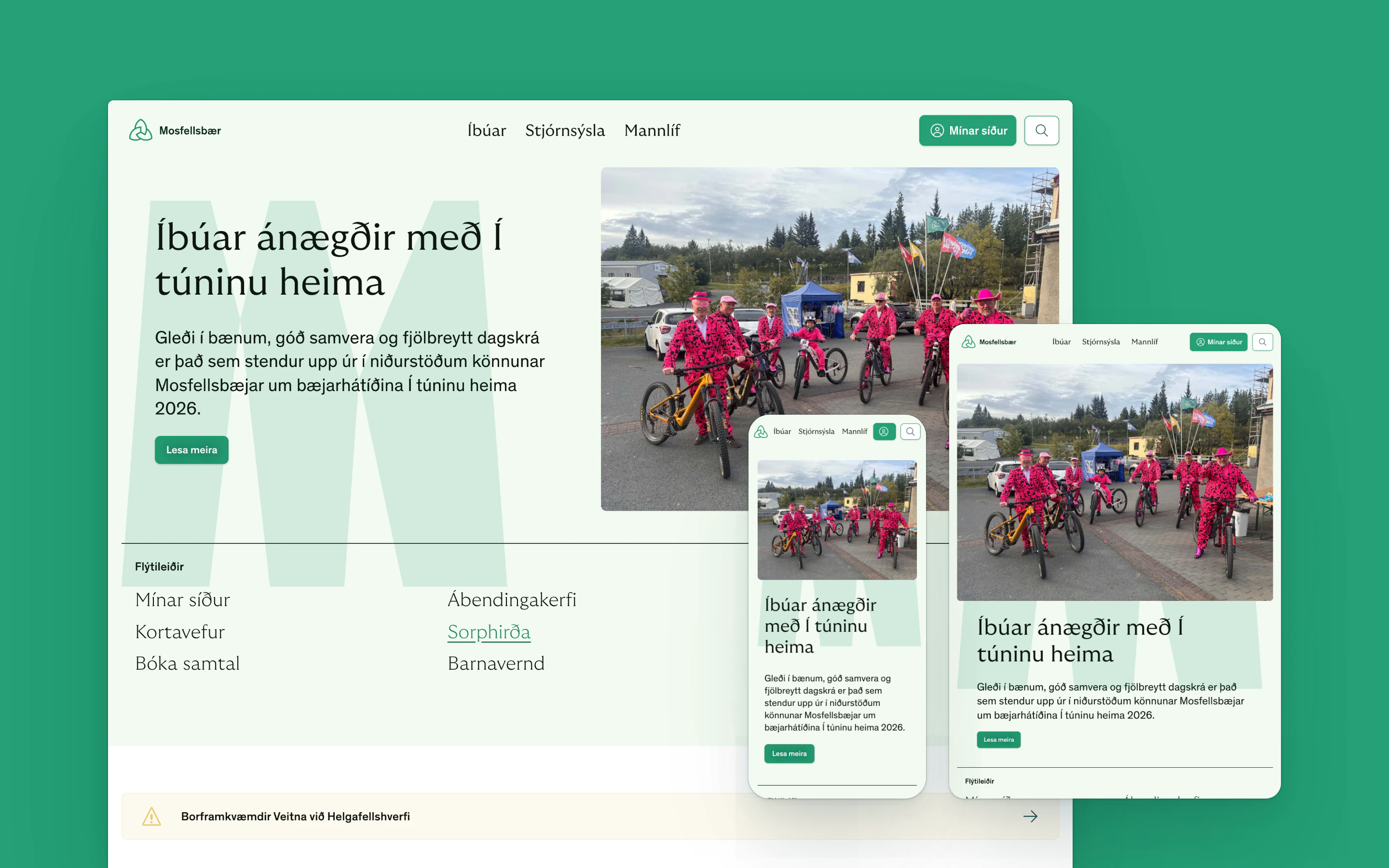 The Mosfellsbær homepage appears on a desktop screen with tablet and phone renderings overlapping it against a green background. A navigation bar carries Íbúar, Stjórnsýsla and Mannlíf plus a login button and search icon. The headline "Íbúar ánægðir með Í túninu heima" sits beside a photo of people in pink outfits with bicycles. Shortcut links and a notice bar follow.