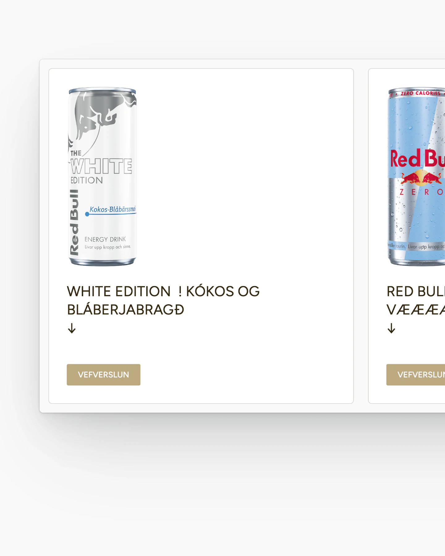 Cropped view of the Steindal homepage showing two white product cards on a pale grey background. The left card holds a Red Bull White Edition can, the heading "White Edition ! Kókos og bláberjabragð", a downward arrow and a gold button labelled Vefverslun. The right card, with a light blue Zero can, is cut off.